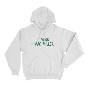 I Miss Mac Miller Unisex Hoodie White